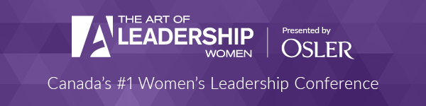 The Art of Leadership - Women - Canada's #1 Women's Leadership Conference